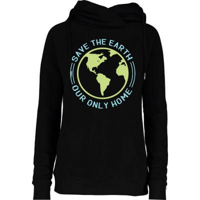 Save The Earth Our Only Home Womens Funnel Neck Pullover Hood