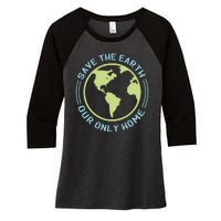 Save The Earth Our Only Home Women's Tri-Blend 3/4-Sleeve Raglan Shirt