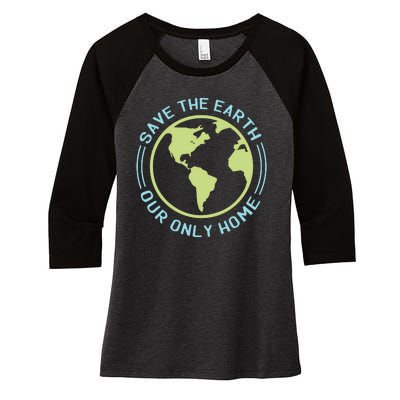 Save The Earth Our Only Home Women's Tri-Blend 3/4-Sleeve Raglan Shirt