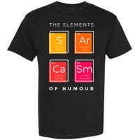 Sarcasm The Elements Of Humour Funny Garment-Dyed Heavyweight T-Shirt