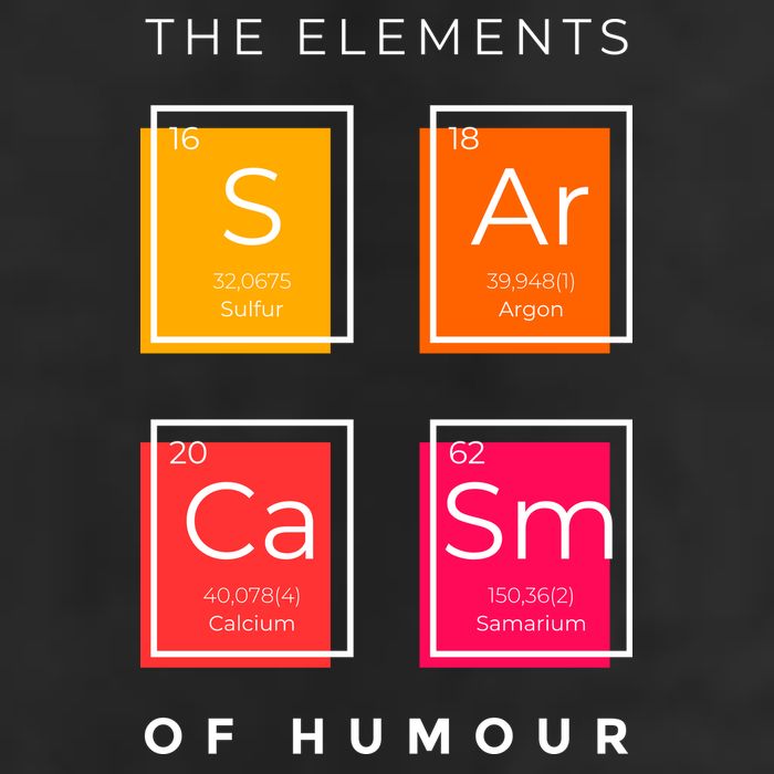Sarcasm The Elements Of Humour Funny Garment-Dyed Heavyweight T-Shirt