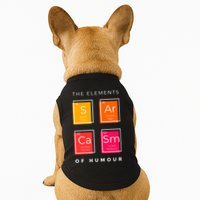Sarcasm The Elements Of Humour Funny Doggie Tank