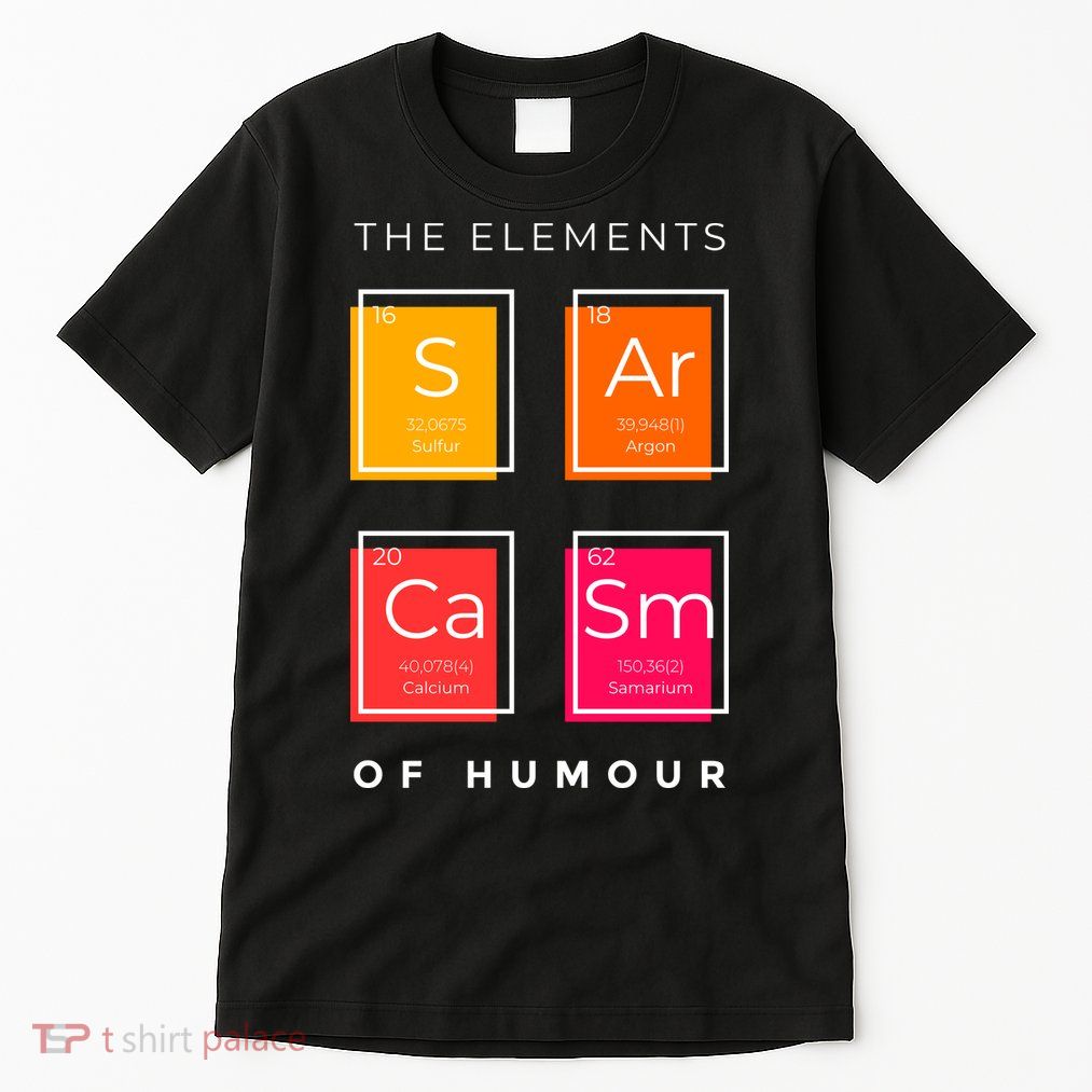Sarcasm The Elements Of Humour Funny Tall T-Shirt