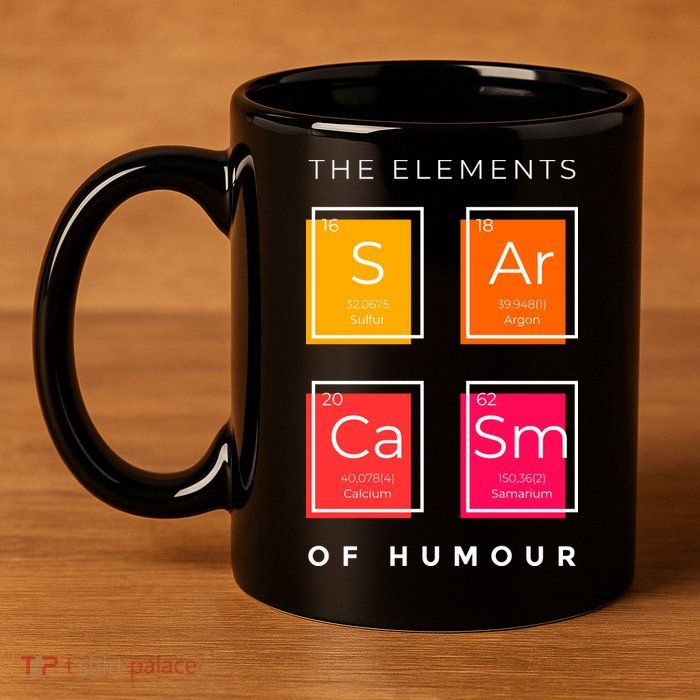 Sarcasm The Elements Of Humour Funny 11oz C Handle Ceramic Mug