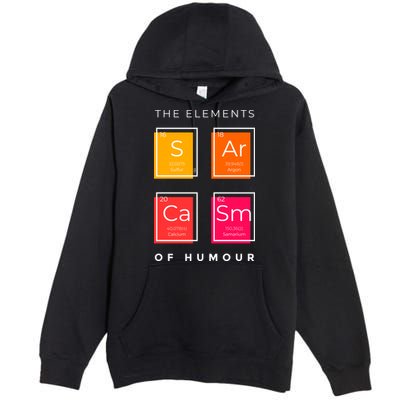 Sarcasm The Elements Of Humour Funny Premium Pullover Hoodie