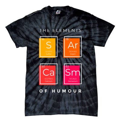 Sarcasm The Elements Of Humour Funny Tie-Dye T-Shirt