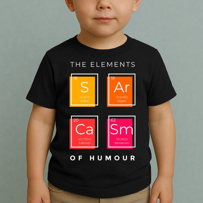 Sarcasm The Elements Of Humour Funny Toddler T-Shirt