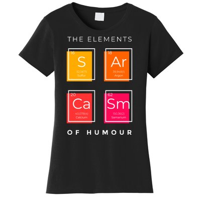 Sarcasm The Elements Of Humour Funny Women's T-Shirt