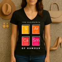 Sarcasm The Elements Of Humour Funny Women's V-Neck T-Shirt
