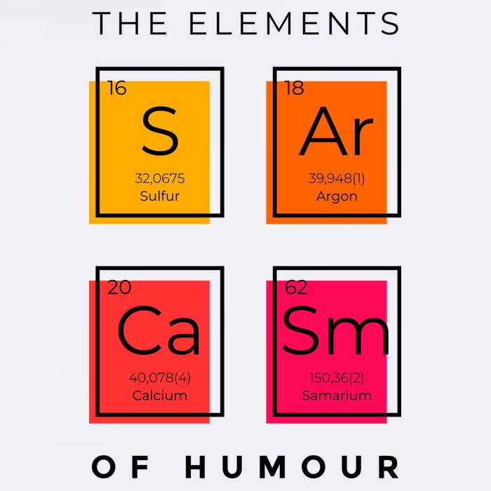 Sarcasm The Elements Of Humour Funny Garment-Dyed Sweatshirt