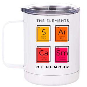 Sarcasm The Elements Of Humour Funny 12 oz Stainless Steel Tumbler Cup