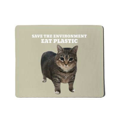 Save The Environment Eat Plastic Cat Meme Mousepad