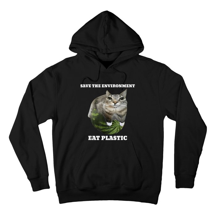 Save The Environment Eat Plastic Funny Cute Cat Meme Hoodie