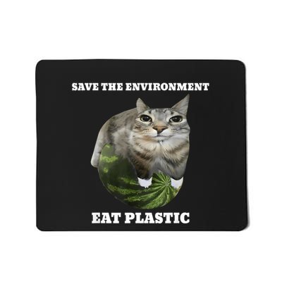 Save The Environment Eat Plastic Funny Cute Cat Meme Mousepad
