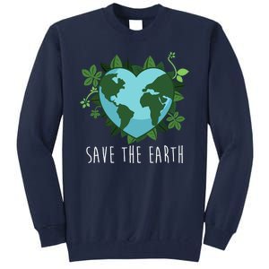 Save The Earth Planet Heart Earth Day Tall Sweatshirt