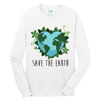 Save The Earth Planet Heart Earth Day Tall Long Sleeve T-Shirt