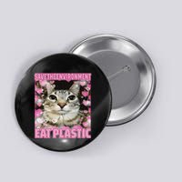 Save The Environment Eat Plastic Cat Cute Silly Kitty Meme Button