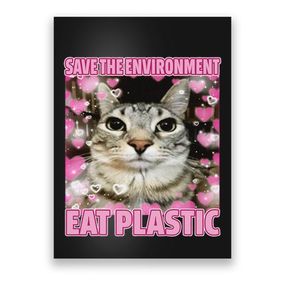 Save The Environment Eat Plastic Cat Cute Silly Kitty Meme Poster