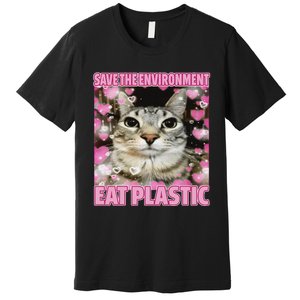 Save The Environment Eat Plastic Cat Cute Silly Kitty Meme Premium T-Shirt