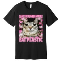 Save The Environment Eat Plastic Cat Cute Silly Kitty Meme Premium T-Shirt