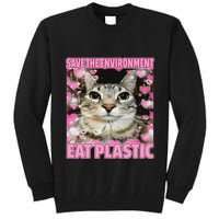 Save The Environment Eat Plastic Cat Cute Silly Kitty Meme Tall Sweatshirt