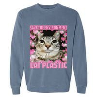 Save The Environment Eat Plastic Cat Cute Silly Kitty Meme Garment-Dyed Sweatshirt