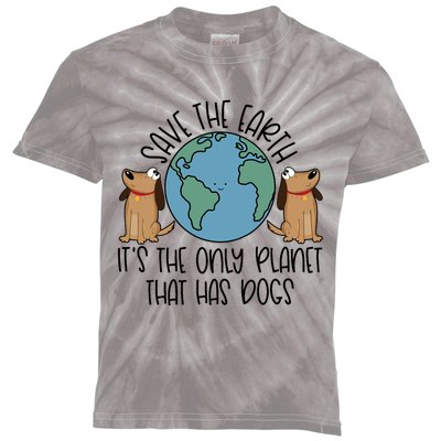 Save The Earth ItS The Only Planet That Has Dogs Kids Tie-Dye T-Shirt