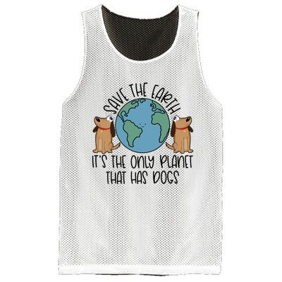 Save The Earth ItS The Only Planet That Has Dogs Mesh Reversible Basketball Jersey Tank