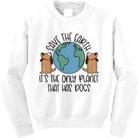 Save The Earth ItS The Only Planet That Has Dogs Kids Sweatshirt