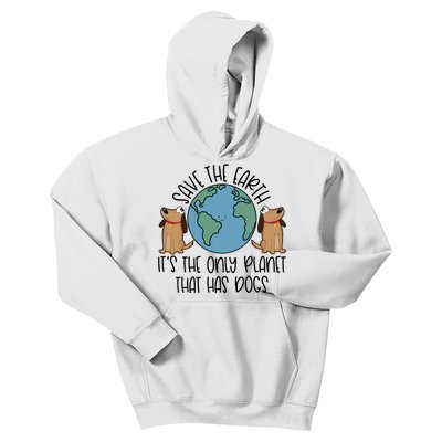 Save The Earth ItS The Only Planet That Has Dogs Kids Hoodie