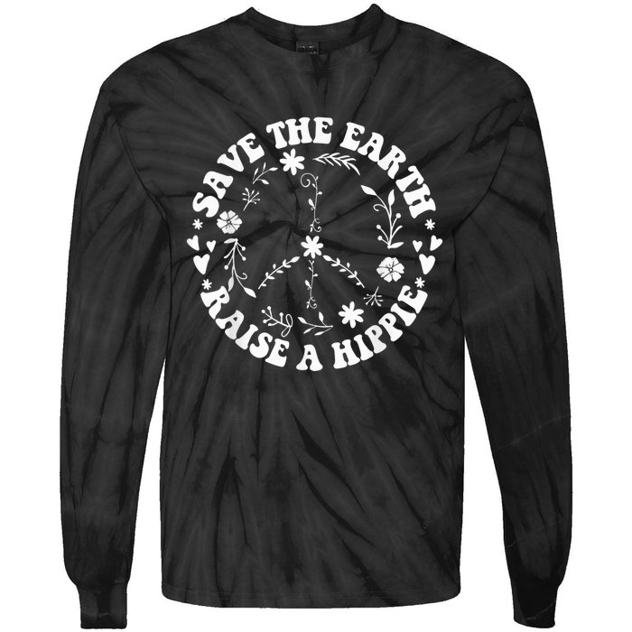 Save The Earth Raise A Hippie Earth Day Tie-Dye Long Sleeve Shirt