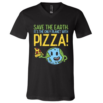 Save The Earth Its The Only Planet With Pizza Food V-Neck T-Shirt