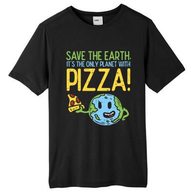 Save The Earth Its The Only Planet With Pizza Food Tall Fusion ChromaSoft Performance T-Shirt