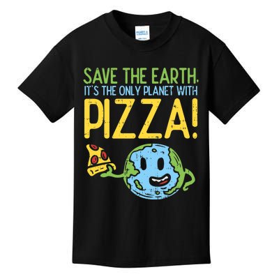 Save The Earth Its The Only Planet With Pizza Food Kids T-Shirt