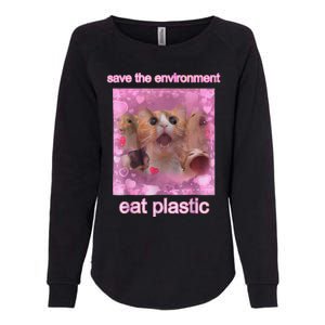 Save The Environment Eat Plastic Funny Cute Cat Meme Womens California Wash Sweatshirt