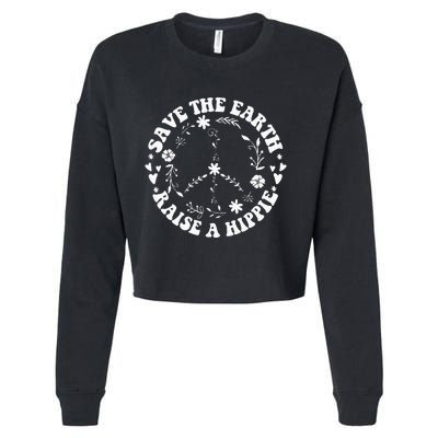 Save The Earth Raise A Hippie Earth Day Cropped Pullover Crew