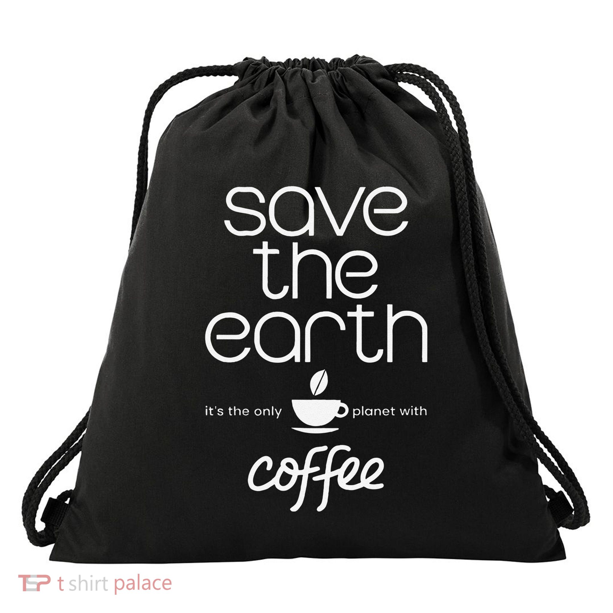 Save The Earth & Coffee Lover Funny Ecofriendly Drawstring Bag
