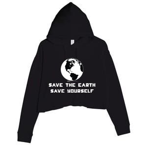 Save The Earth Save Yourself World Earth Day Environtal Cool Gift Crop Fleece Hoodie