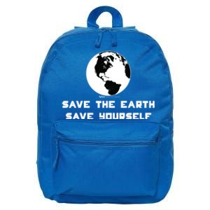 Save The Earth Save Yourself World Earth Day Environtal Cool Gift 16 in Basic Backpack