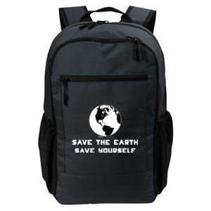 Save The Earth Save Yourself World Earth Day Environtal Cool Gift Daily Commute Backpack