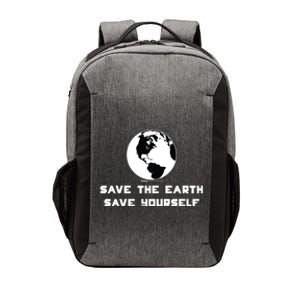 Save The Earth Save Yourself World Earth Day Environtal Cool Gift Vector Backpack