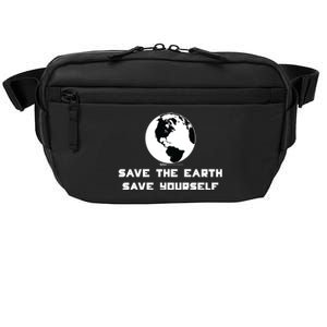 Save The Earth Save Yourself World Earth Day Environtal Cool Gift Crossbody Pack