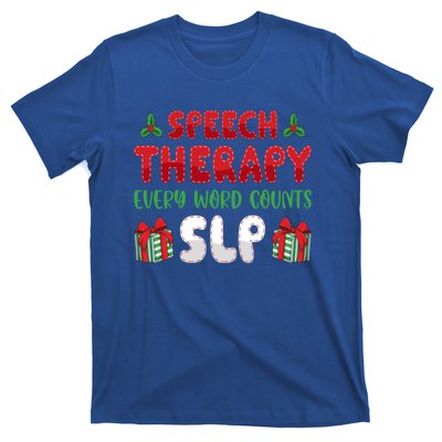 Speech Therapy Every Word Slp Speech Therapists Christmas Cute Gift T-Shirt