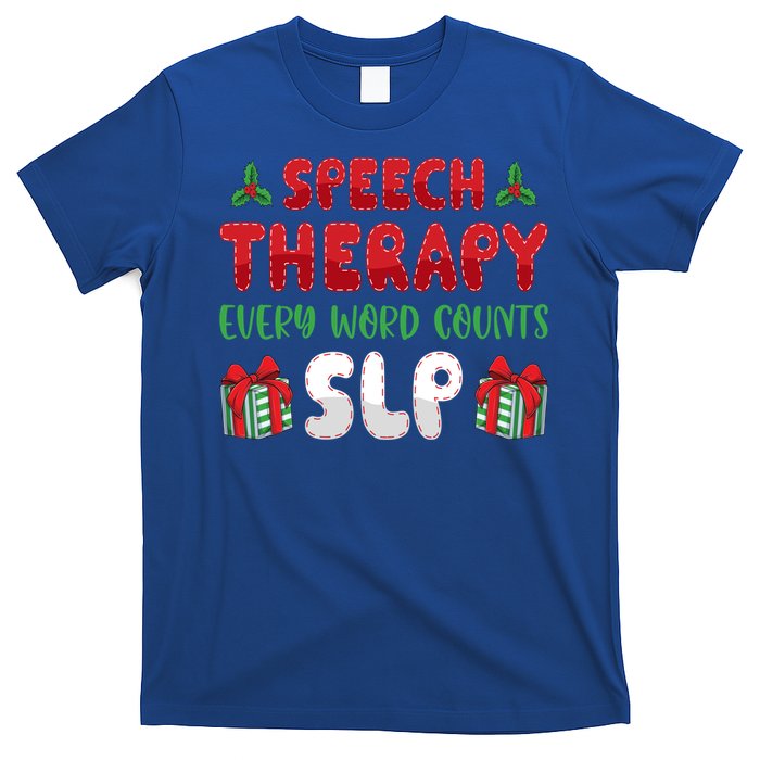 Speech Therapy Every Word Slp Speech Therapists Christmas Cute Gift T-Shirt