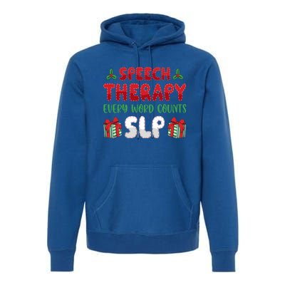 Speech Therapy Every Word Slp Speech Therapists Christmas Cute Gift Premium Hoodie