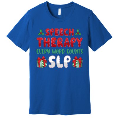 Speech Therapy Every Word Slp Speech Therapists Christmas Cute Gift Premium T-Shirt