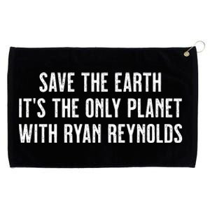 Save The Earth It's He Only Planet With Ryan Reynolds Grommeted Golf Towel