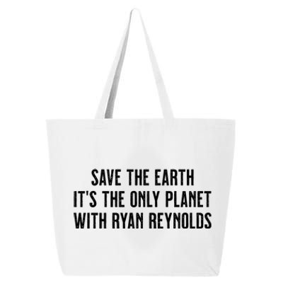 Save The Earth It's He Only Planet With Ryan Reynolds 25L Jumbo Tote