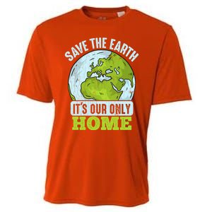 Save The Earth Its Our Only Home Environtal Gift Cooling Performance Crew T-Shirt