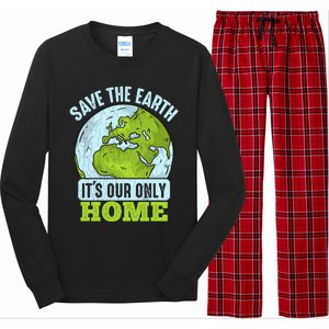 Save The Earth Its Our Only Home Environtal Gift Long Sleeve Pajama Set